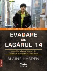 Evadare din Lagarul 14. Incredibila odisee a unui om din Coreea de Nord pana în lumea libera