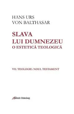 eBook Slava lui Dumnezeu. O estetica teologica Vol.7: Teologia. Noul Testament