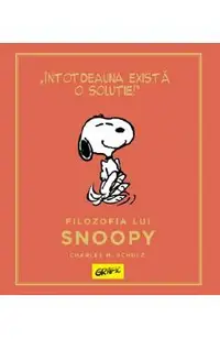 Peanuts. Ghiduri pentru viata. Filozofia lui Snoopy