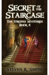 Secret of the Staircase: The Virginia Mysteries Book 4