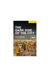 The Dark Side of the City Level 2 Elementary/Lower Intermediate - Paperback brosat - Alan Battersby