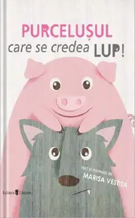 Purcelușul care se credea lup - Hardcover - Marisa Vestita