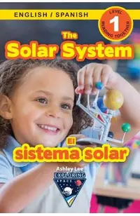 The Solar System: Bilingual (English / Spanish) (Ingl�s / Espa�ol) Exploring Space (Engaging Readers, Level 1)
