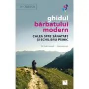 Ghidul barbatului modern. Calea spre sanatate si echilibru psihic