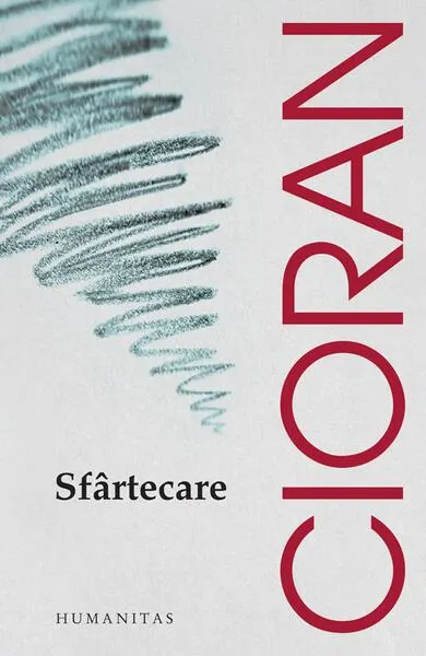 Sfârtecare - Paperback brosat - Emil Cioran