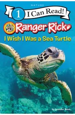 Ranger Rick: I Wish I Was a Sea Turtle
