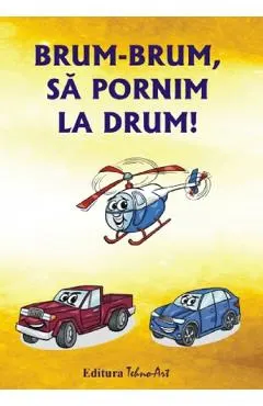 Brum-brum, sa pornim la drum