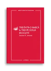 Trei intr-o barca. Trei pe doua biciclete (vol. 45)
