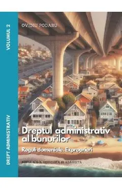 Drept administrativ. Vol.2: Dreptul administrativ al bunurilor Ed.4
