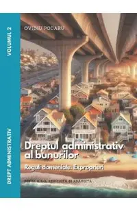 Drept administrativ. Vol.2: Dreptul administrativ al bunurilor Ed.4