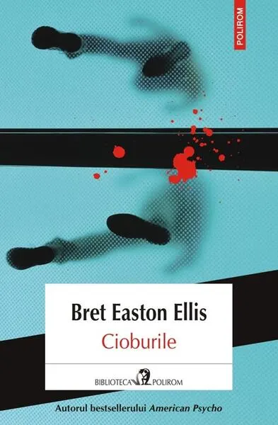 Cioburile - Paperback brosat - Bret Easton Ellis