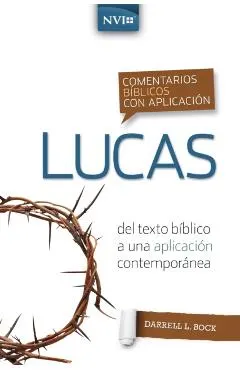 Comentario Bíblico Con Aplicación NVI Lucas