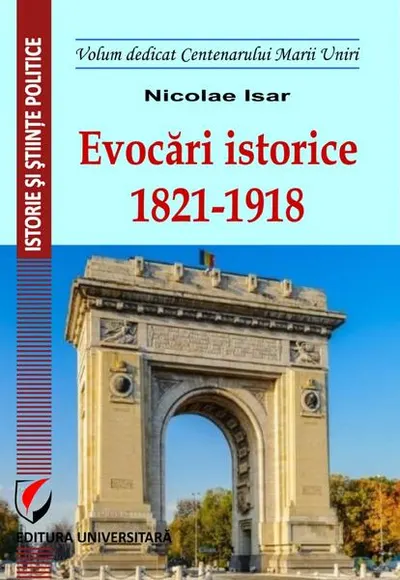 Evocări istorice. 1821-1918 - Paperback brosat - Nicolae Isar