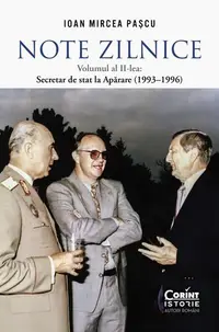Note zilnice. Secretar de stat la Apărare (1993–1996) (Vol. 2) - Paperback brosat - Ioan Mircea Pașcu