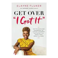 Get over 'I Got It'