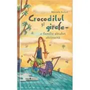 Crocodilul si girafa - o familie absolut obisnuita