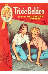 The Red Trailer Mystery: Trixie Belden