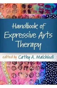 Handbook of Expressive Arts Therapy