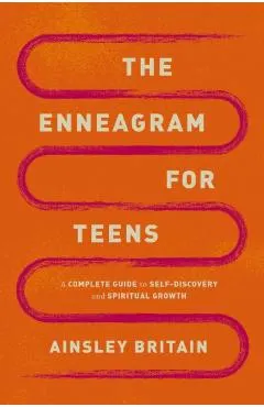 The Enneagram for Teens: A Complete Guide to Self-Discovery and Spiritual Growth