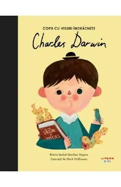 Copii cu visuri indraznete: Charles Darwin