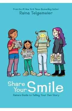 Share Your Smile: Raina's Guide to Telling Your Own Story