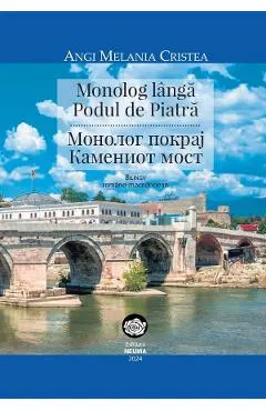 Monolog langa Podul de Piatra