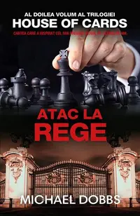 Atac la rege - Paperback brosat - Michael Dobbs