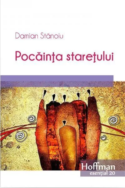 Pocăința starețului - Paperback brosat - Damian Stănoiu