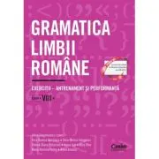 Gramatica limbii romane. Exercitii - antrenament si performanta. Clasa a 8-a
