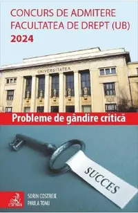Concurs de admitere Facultatea de Drept (UB) 2024. Probleme de gandire critica