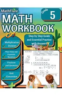 MathFlare - Math Workbook 5th Grade: Math Workbook Grade 5: Multiplication and Division, Fractions, Decimals, Place Value, Expanded Notations, Geometr