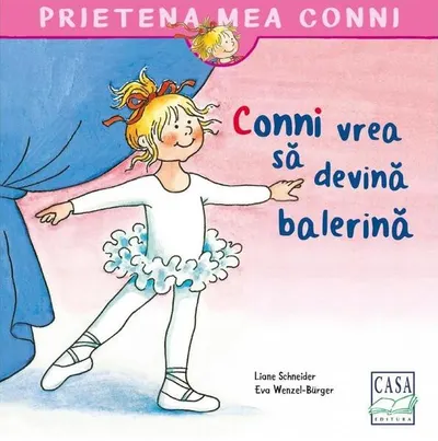 Conni vrea să devină balerină - Paperback - Eva Wenzel-Bürger, Liane Schneider