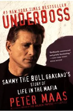 Underboss: Sammy the Bull Gravano's Story of Life in the Mafia