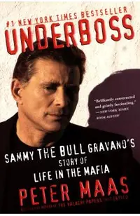 Underboss: Sammy the Bull Gravano's Story of Life in the Mafia