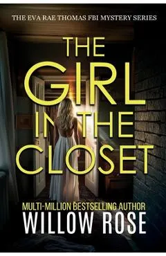 THE GIRL IN THE CLOSET (Eva Rae Thomas FBI Mystery Book 18)