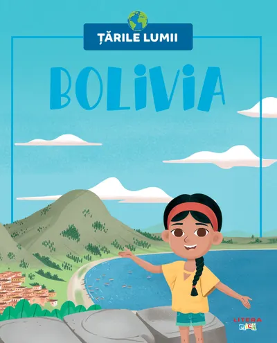 Bolivia. Volumul 56. Tarile lumii
