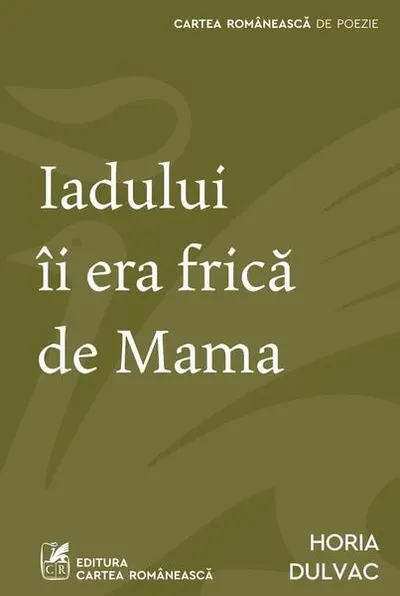 Iadului îi era frică de Mama - Paperback brosat - Horia Dulvac - Cartea Românească
