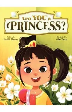 Are YOU a Princess?: An inspiring children's book about kindness and true nobility