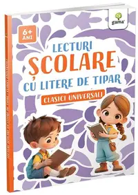 Lecturi școlare cu litere de tipar. Clasici universali - Paperback brosat
