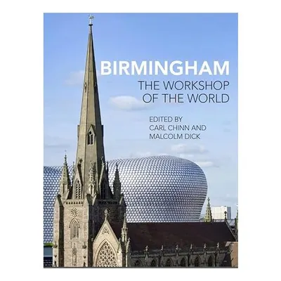 Birmingham, Carl Chinn, Malcolm Dick