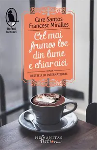 Cel mai frumos loc din lume e chiar aici - Paperback brosat - Care Santos, Francesc Miralles
