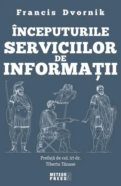 Începuturile serviciilor de informații - Paperback - Francis Dvornik