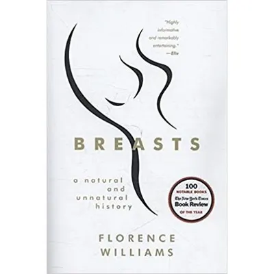Breasts: A Natural and Unnatural History