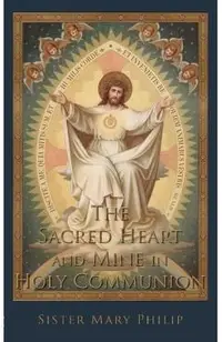 The Sacred Heart and Mine in Holy Communion: Thoughts drawn from the Titles of the Sacred Heart