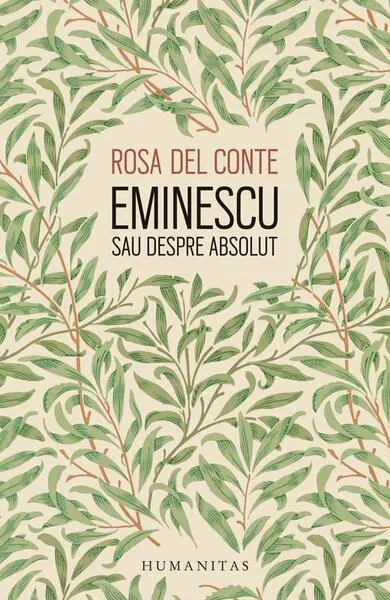 Eminescu sau despre absolut - Paperback brosat - Rosa Del Conte