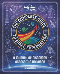 The Complete Guide to Space Exploration