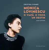 Monica Lovinescu: O viață, o voce, un destin - Paperback brosat
