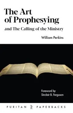 The Art of Prophesying: And the Calling of the Ministry