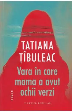Vara in care mama a avut ochii verzi Ed.14