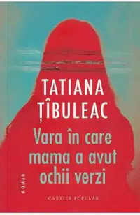 Vara in care mama a avut ochii verzi Ed.14